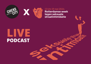 Podcast Special – Rotterdamse Week Tegen Seksuele Straatintimidatie – Deel 1
